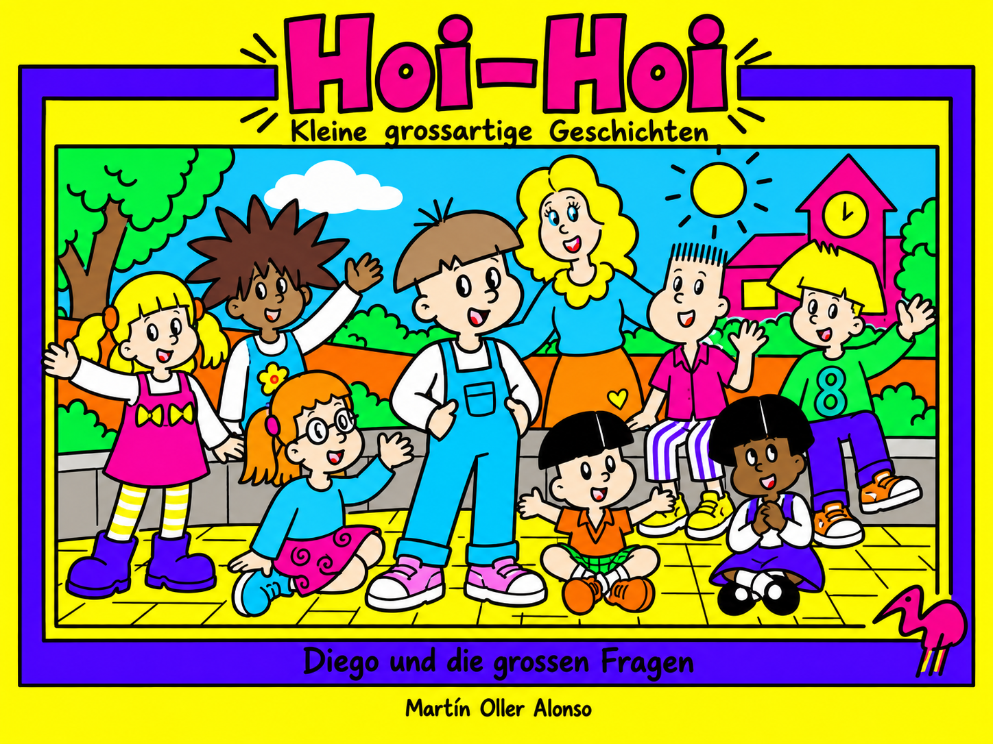 Hoi-Hoi: portada con Diego, sus amigos y la maestra en el patio escolar. Diego und die grossen Fragen.